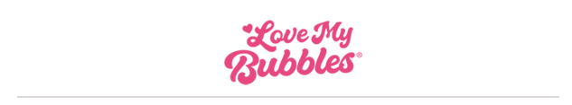 Love My Bubbles Email Newsletter