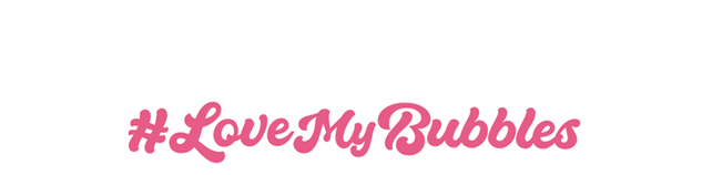 #LoveMyBubbles