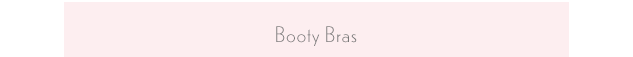 Butt Bra Department